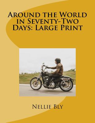 Around the World in Seventy-Two Days: Large Print