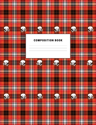 Composition Book: Goth Plaid and Skulls Composition book, college ruled, 140 pages, 7.44 x 9.69 inches