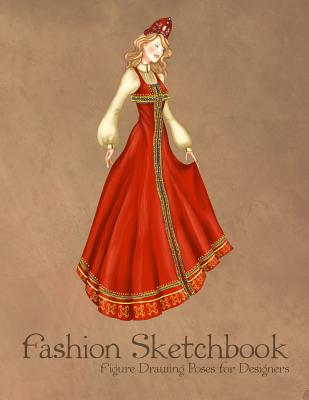 Fashion Sketchbook Figure Drawing Poses for Designers: Large 8,5x11 with Bases and Russian Traditional Costume Vintage Fashion Illustration Cover