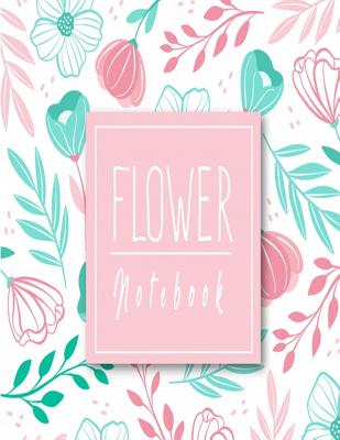 Flower Notebook: flowers background in hand drawn style