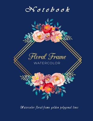 Watercolor floral Notebook: frame golden polygonal lines