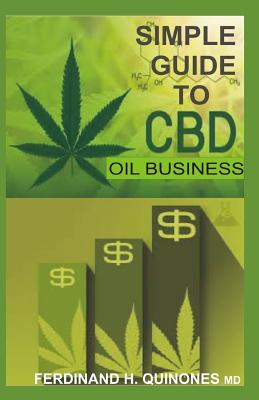 Simple Guide to CBD Oil Business: All You Need to Know about CBD Oil Online and Retail Shop Business