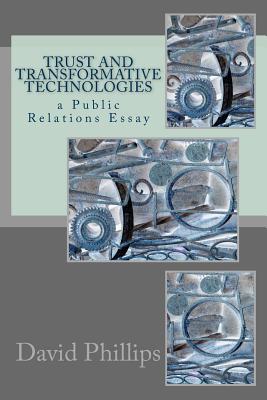 Trust and Transformative Technologies: a Public Relations Essay