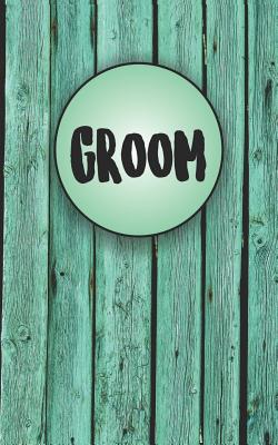 Groom: Notebook for the Groom to Use to Help Organize and Plan the Wedding. Turquoise Painted Wood Rustic Themed Notebook.