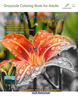 Next Beautiful Blossoms - Grayscale Coloring Book for Adults: Edition: Full pages with a smooth paper