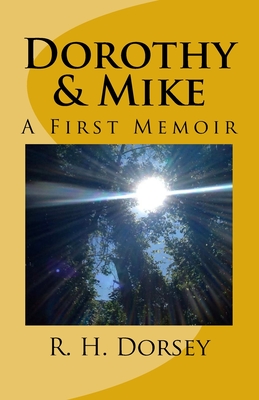 Dorothy & Mike: A First Memoir