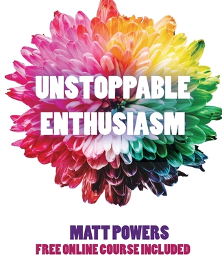 Unstoppable Enthusiasm: Habits to Build & Sustain Your Enthusiasm