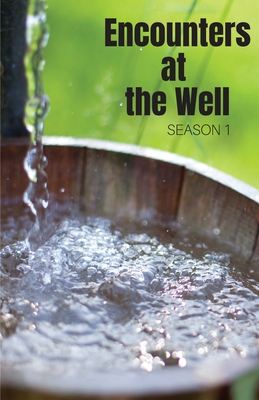 Encounters at the Well: Season 1