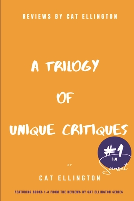 Reviews by Cat Ellington: A Trilogy of Unique Critiques #1