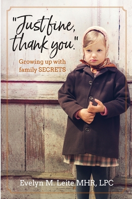 Just Fine Thank You: Growing Up with Family Secrets