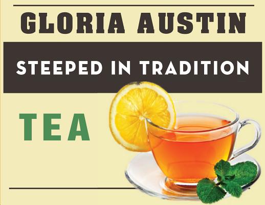 Steeped in Tradition: Tea