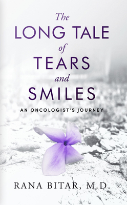 The Long Tale of Tears and Smiles: An Oncologist's Journey