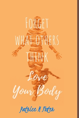 Forget What Others think: Love Your Body
