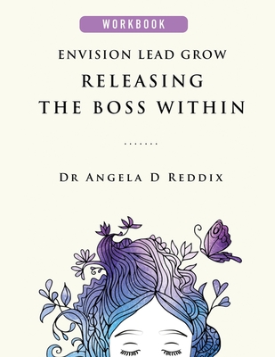 Envision Lead Grow: Releasing the Boss Within Workbook