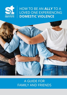 How to Be an Ally to a Loved One Experiencing Domestic Violence