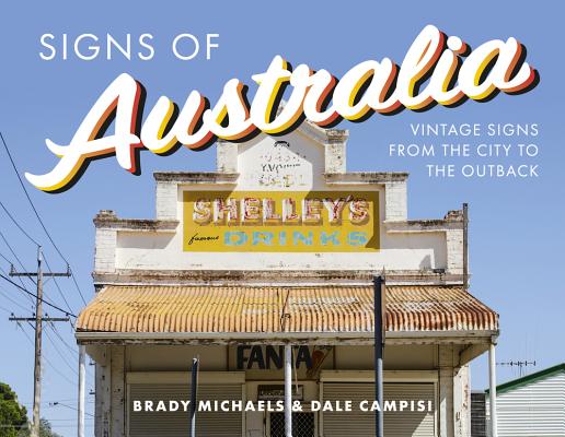 Signs of Australia: Vintage Signs from the City to the Outback