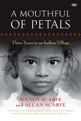 A Mouthful of Petals: Three years in an Indian village