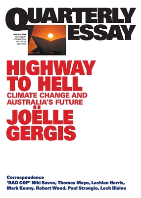 Highway to Hell: Climate Change and Australia's Future; Quarterly Essay 94