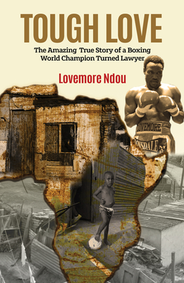 Tough Love: The Amazing True Story of a Boxing World Champion Turned Lawyer.