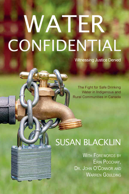 Water Confidential: A Memoir about First Nations' Drinking Water and Justice Denied