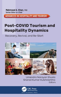 Post-COVID Tourism and Hospitality Dynamics: Recovery, Revival, and Re-Start