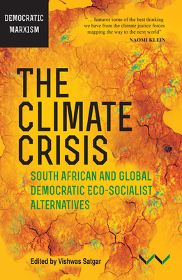 The Climate Crisis: South African and Global Democratic Eco-Socialist Alternatives