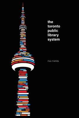 The Toronto Public Library System