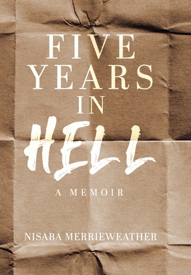 Five Years in Hell: A Memoir