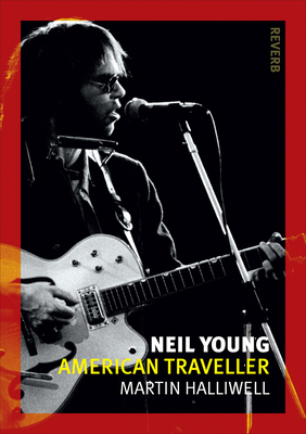 Neil Young: American Traveller