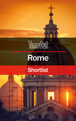 Time Out Rome Shortlist: Travel Guide