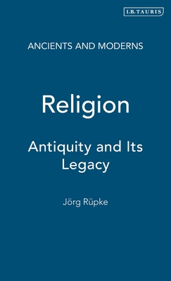 Religion: Antiquity and Its Legacy