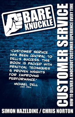 Bare Knuckle Customer Service: How to Deliver a Knockout Customer Experience Every Time