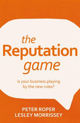 The Reputation Game: Is Your Business Playing by the New Rules?