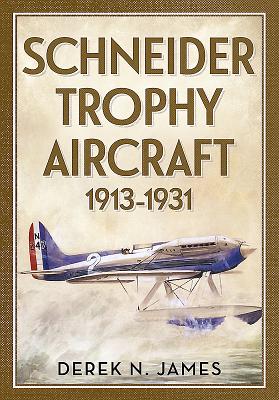 Schneider Trophy Aircraft 1913-1931 Schneider Trophy Aircraft 1913-1931