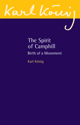 The Spirit of Camphill: Birth of a Movement