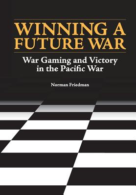 Winning a Future War: War Gaming and Victory in the Pacific
