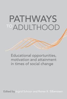Pathways to Adulthood: Educational Opportunities, Motivation and Attainment in Times of Social Change