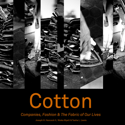 Cotton: Companies, Fashion and the Fabric of Our Lives