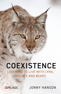 Coexistence: Learning to Live with Lynx, Wolves and Bears