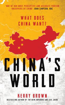 China's World: The Foreign Policy of the World's Newest Superpower