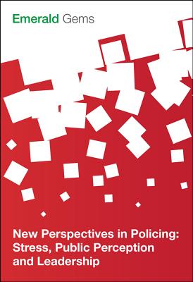New Perspectives in Policing: Stress, Public Perception and Leadership