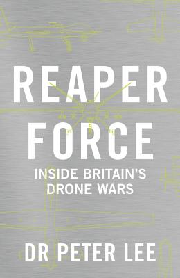 Reaper Force: The Inside Story of Britain's Drone Wars