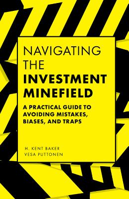 Navigating the Investment Minefield: A Practical Guide to Avoiding Mistakes, Biases, and Traps