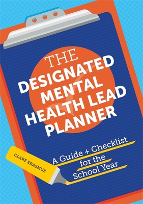 The Designated Mental Health Lead Planner: A Guide and Checklist for the School Year