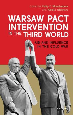 Warsaw Pact Intervention in the Third World: Aid and Influence in the Cold War