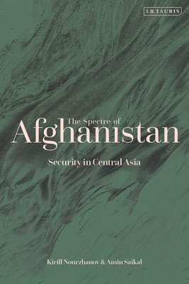 The Spectre of Afghanistan: Security in Central Asia