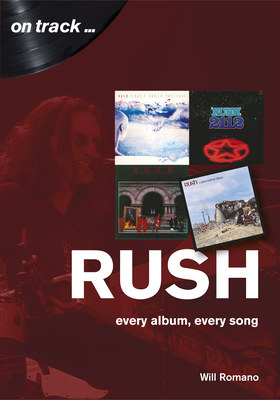 Rush: Every Album, Every Song
