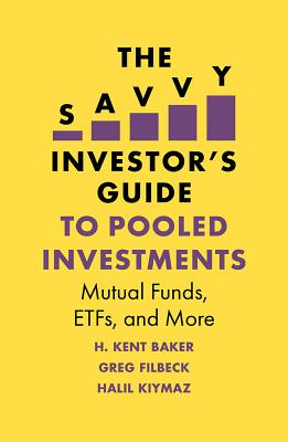 The Savvy Investor's Guide to Pooled Investments: Mutual Funds, Etfs, and More