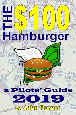 The $100 Hamburger - A Pilots' Guide 2019