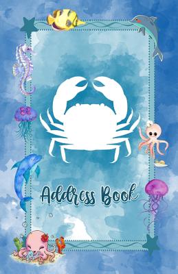 Address Book: Large Print Sea Animals Design, 5.5 X 8.5 Organize Addresses, Phone Numbers and Emails of Family, Friends and Contacts. Great Gift for Ocean and Marine Life Lovers